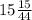 15\frac{15}{44}