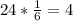 24*\frac{1}{6} =4