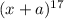 (x + a)^{17}