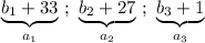 \underbrace{b_1+33}_{a_1} \ ; \ \underbrace{b_2+27}_{a_2} \ ; \ \underbrace{b_3+1}_{a_3}