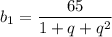 b_1=\dfrac{65}{1+q+q^2}