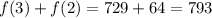 f(3) + f(2) = 729 + 64 = 793