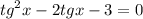 {tg}^{2} x - 2tgx - 3 = 0