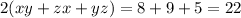 2(xy+zx+yz)=8+9+5=22