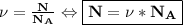 \bf \nu = \frac{N}{N_A} \Leftrightarrow \boxed{\bf N = \nu*N_A}