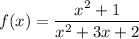 f(x)=\dfrac{x^2+1}{x^2+3x+2}