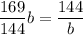 \dfrac{169}{144}b=\dfrac{144}{b}