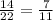 \frac{14}{22} = \frac{7}{11}