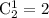 \rm C^1_2=2