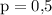 \rm p={0\mbox,5}