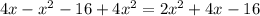 4x-x^{2} -16+4x^{2} =2x^{2} +4x-16