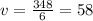 v = \frac{348}{6} = 58