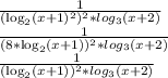 \frac{1}{(\log_2 (x+1)^{2})^2 * log_3 (x+2)} \\\frac{1}{(8*\log_2 (x+1))^2 * log_3 (x+2)} \\\frac{1}{(\log_2 (x+1))^2 * log_3 (x+2)}