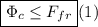 \boxed {\Phi_c \leq F_{fr}}(1)