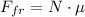 F_{fr} = N\cdot \mu