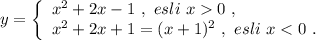 y=\left\{\begin{array}{l}x^2+2x-1\ ,\ esli\ x0\ ,\\x^2+2x+1=(x+1)^2\ ,\ esli\ x