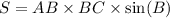 S = AB \times BC \times \sin (B)