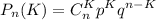 \displaystyle P_{n}(K)=C_{n}^Kp^Kq^{n-K}