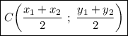 \boxed{C\bigg(\frac{x_1+x_2}{2} \ ; \ \frac{y_1+y_2}{2} \bigg)}