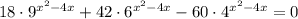 18 \cdot{9}^{x^2-4x}+42\cdot6^{x^2-4x} - 60\cdot4^{x^2 - 4x} =0