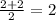 \frac{2+2}{2} = 2