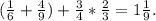 (\frac{1}{6}+\frac{4}{9} )+\frac{3}{4} *\frac{2}{3} =1\frac{1}{9}.