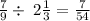 \frac{7}{9} \div \frac{}{} 2 \frac{1}{3} = \frac{7}{54}