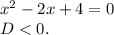 x^2-2x+4=0\\D