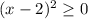 (x-2)^2\geq 0