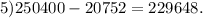 5) 250400 - 20752 = 229648.