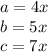 a = 4x \\ b = 5x \\ c = 7x