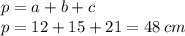 p = a + b + c \\ p = 12 + 15 + 21 = 48 \: cm