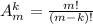 A_m^k=\frac{m!}{(m-k)!}