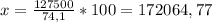 x = \frac{127500}{74,1} * 100 = 172064,77