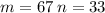 m = 67 \: n = 33