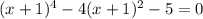 (x+1)^4-4(x+1)^2-5=0