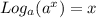 Log_{a}(a^{x})=x\\&#10;