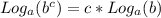 Log_{a}(b^{c} ) =c*Log_{a}(b)