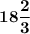 \bf18\dfrac{2}{3}