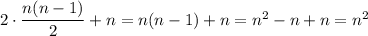 2\cdot\dfrac{n(n-1)}{2}+n=n(n-1)+n=n^2-n+n=n^2