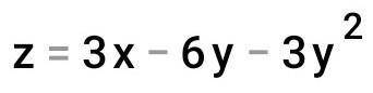 исследуйте на эстремум заданную функцию z=6*(x-y)-3y^2-3x
