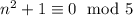 n^2+1 \equiv 0 \mod 5