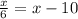 \frac{x}{6} = x - 10