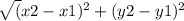 \sqrt({x2-x1})^{2} + (y2-y1)^{2}