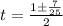 t = \frac{1\pm\frac{7}{25}}{2}