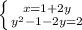 \left \{ {{x=1+2y} \atop {y^{2}-1-2y=2 }} \right.