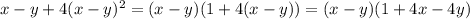 x-y+4(x-y)^{2}=(x-y)(1+4(x-y)) = (x-y)(1+4x-4y)