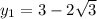 y_{1} = 3 - 2 \sqrt{3}