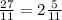 \frac{27}{11} = 2\frac{5}{11}