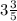 3\frac{3}{5}